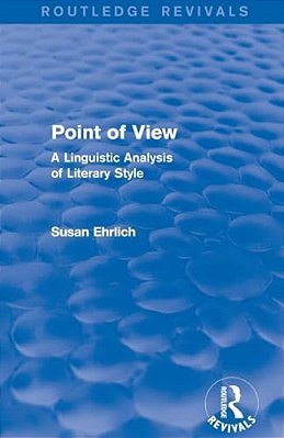 Point Of View (Routledge Revivals): A Linguistic Analysis Of Literary Style-..