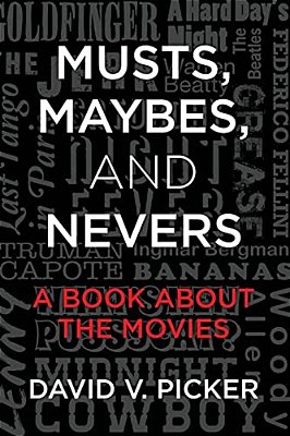 Musts, Maybes, And Nevers: A Book About The Movies-..