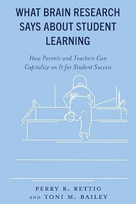 What Brain Research Says About Student Learning: How Parents And Teachers Can Capitalize On It For Student Success-..