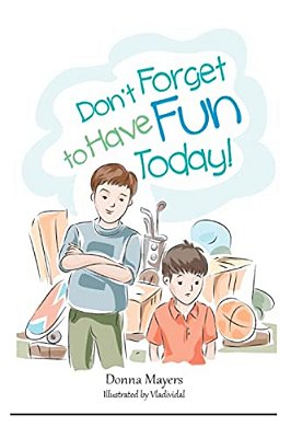 Don't Forget To Have Fun Today!-..
