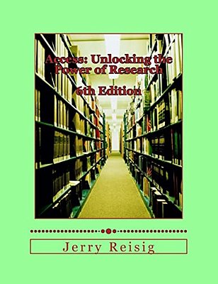 Access: Unlocking The Power Of Research: A Guide To Library Services And Information Literacy-..