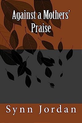 Against A Mothers' Praise-..