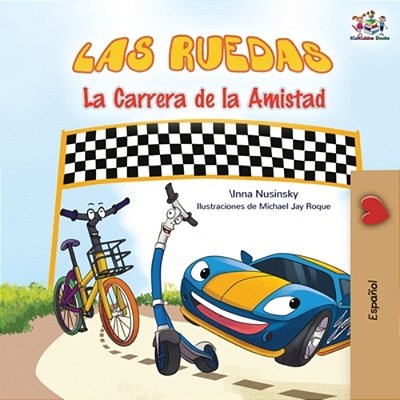 The Wheels The Friendship Race (Spanish Children's Book)-..
