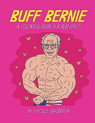 Buff Bernie: A Coloring Book For Berniacs-..