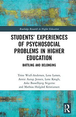 Students' Experiences Of Psychosocial Problems In Higher Education: Battling And Belonging-..