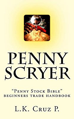 Penny Scryer: "Penny Stock Bible" Beginners Trade Handbook-..