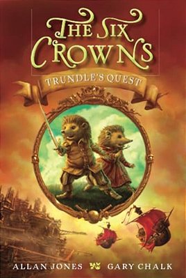The Six Crowns: Trundle's Quest-..