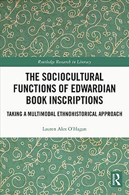 The Sociocultural Functions Of Edwardian Book Inscriptions: Taking A Multimodal Ethnohistorical Approach-..