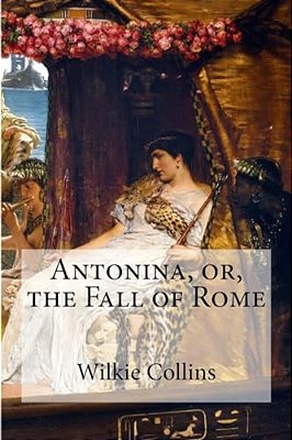 Antonina, Or, The Fall Of Rome-..