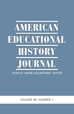 American Educational History Journal Vol 48 Issue 1 & 2-..