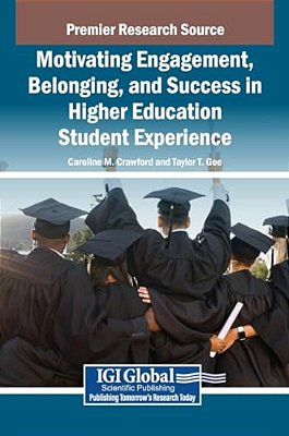 Motivating Engagement, Belonging, And Success In Higher Education Student Experience-..