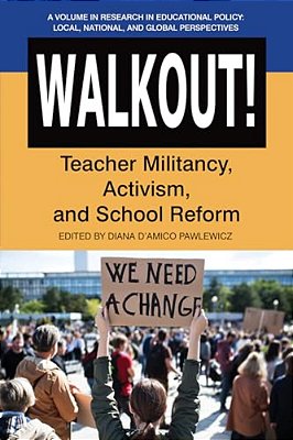Walkout!: Teacher Militancy, Activism, And School Reform-..