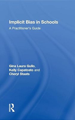 Implicit Bias In Schools: A Practitioner's Guide-..