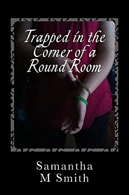Trapped In The Corner Of A Round Room-..