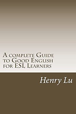 A Complete Guide To Good English For Esl Learners-..