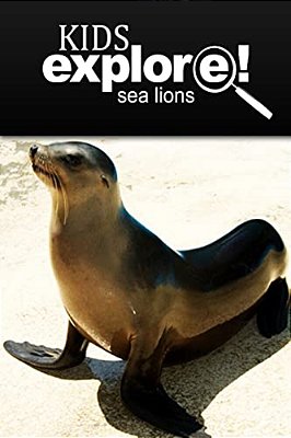 Sea Lion - Kids Explore: Animal Books Nonfiction - Books Ages 5-6-..