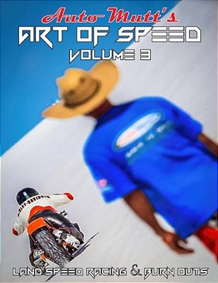 Auto Mutt's Art Of Speed Volume #3: Land Speed Racing & Burnouts-..