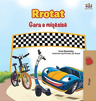 The Wheels The Friendship Race (Albanian Book For Kids)-..