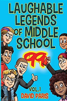 Laughable Legends Of Middle School 99: Vol. 1-..