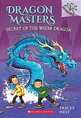 Secret Of The Water Dragon: A Branches Book (Dragon Masters #3): Volume 3-..