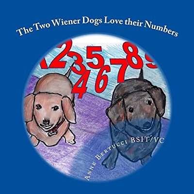 The Two Wiener Dogs Love Their Numbers: Adding And Subtracting With The Two Wiener Dogs-..