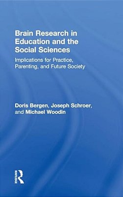 Brain Research In Education And The Social Sciences: Implications For Practice, Parenting, And Future Society-..