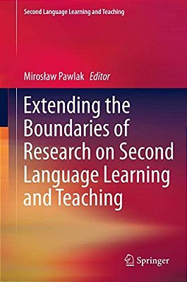 Extending The Boundaries Of Research On Second Language Learning And Teaching-..