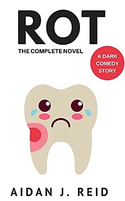 Rot: The Complete Novel-..