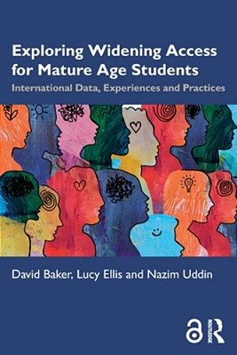 Exploring Widening Access For Mature Age Students: International Data, Experiences And Practices-..