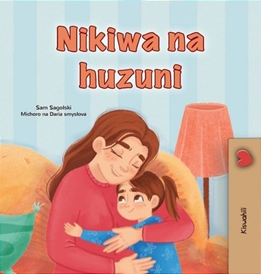 When I Am Gloomy (Swahili Children's Book)-..
