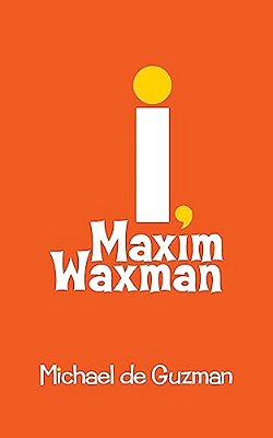 I, Maxim Waxman-..