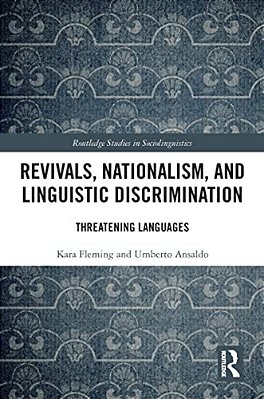 Revivals, Nationalism, And Linguistic Discrimination: Threatening Languages-..