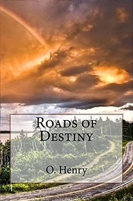 Roads Of Destiny O. Henry-..