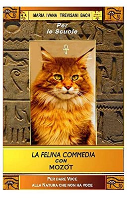 La Felina Commedia Con Mozot A Colori: Per Dar Voce Alla Natura Che Non Ha Voce-..
