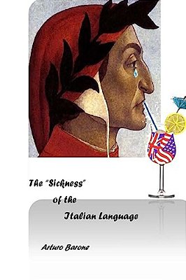 The Sickness Of The Italian Language: Is American-English Destroying The World's Most Beautiful Language?-..