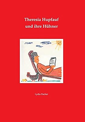 Theresia Hupfauf Und Ihre Hühner-..