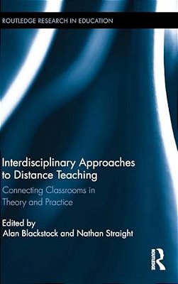 Interdisciplinary Approaches To Distance Teaching: Connecting Classrooms In Theory And Practice-..
