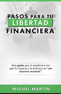 Pasos A Tu Libertad Financiera-..