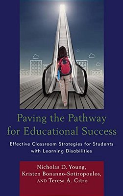 Paving The Pathway For Educational Success: Effective Classroom Strategies For Students With Learning Disabilities-..