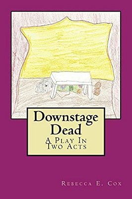 Downstage Dead: A Play In Two Acts-..