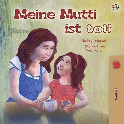 My Mom Is Awesome (German Book For Kids)-..