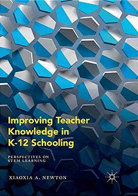 Improving Teacher Knowledge In K-12 Schooling: Perspectives On Stem Learning-..