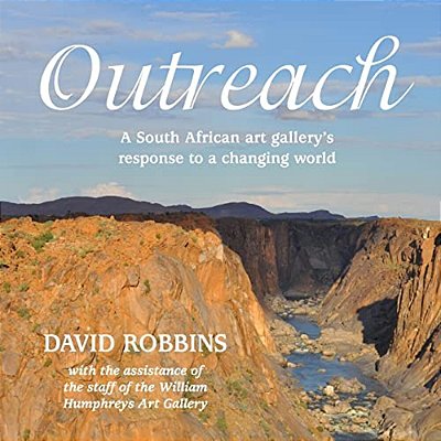 Outreach: A South African Gallery's Response To A Changing World-..
