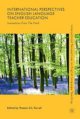 International Perspectives On English Language Teacher Education: Innovations From The Field-..