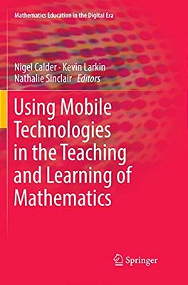 Using Mobile Technologies In The Teaching And Learning Of Mathematics-..