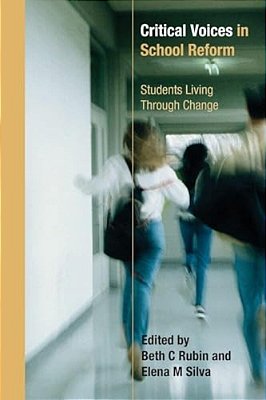 Critical Voices In School Reform: Students Living Through Change-..