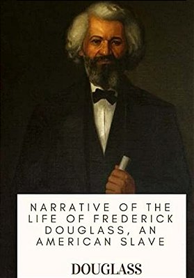 Narrative Of The Life Of Frederick Douglass, An American Slave-..