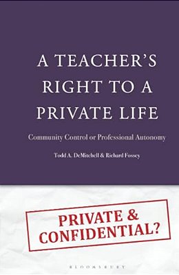 A Teacher's Right To A Private Life: Community Control Or Professional Autonomy-..