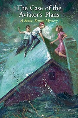 The Case Of The Aviator's Plans: A Brains Benton Mystery-..
