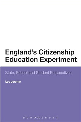 England's Citizenship Education Experiment: State, School And Student Perspectives-..